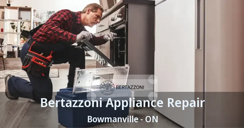 Bertazzoni Appliance Repair Bowmanville - ON