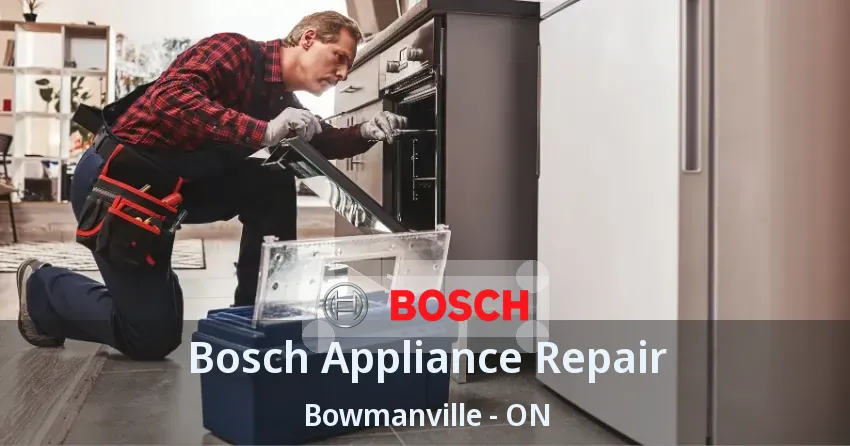 Bosch Appliance Repair Bowmanville - ON