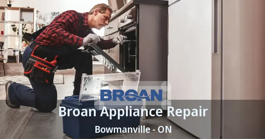 Broan Appliance Repair Bowmanville - ON