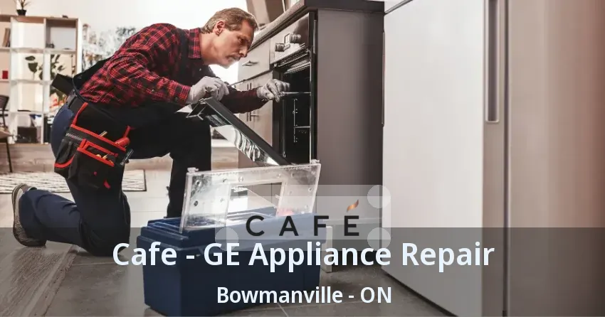 Cafe - GE Appliance Repair Bowmanville - ON