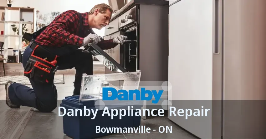 Danby Appliance Repair Bowmanville - ON