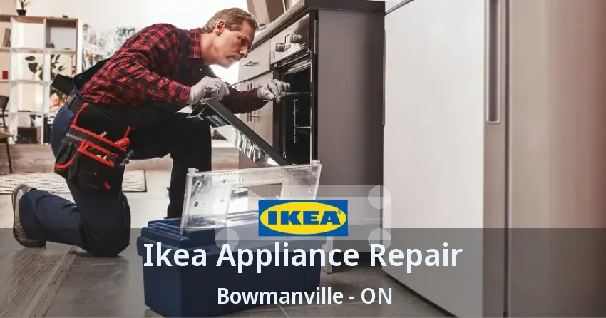 Ikea Appliance Repair Bowmanville - ON