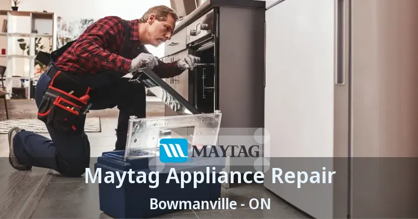 Maytag Appliance Repair Bowmanville - ON