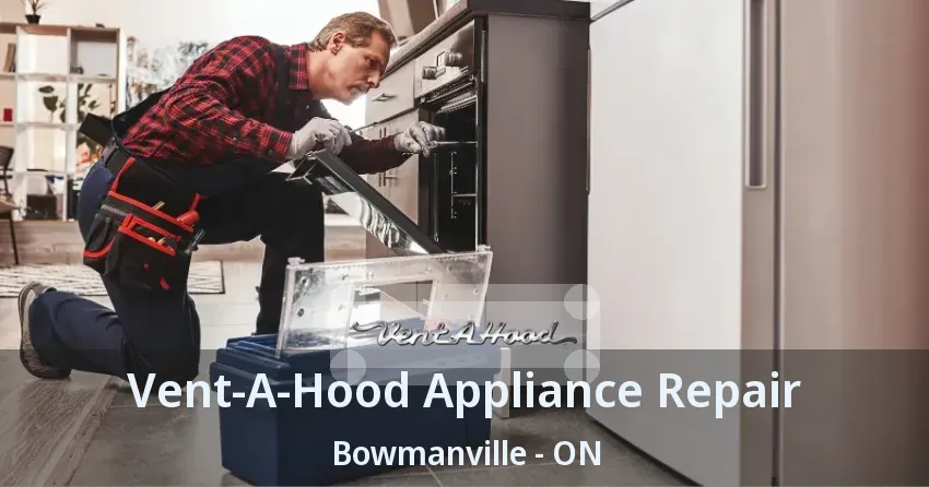 Vent-A-Hood Appliance Repair Bowmanville - ON