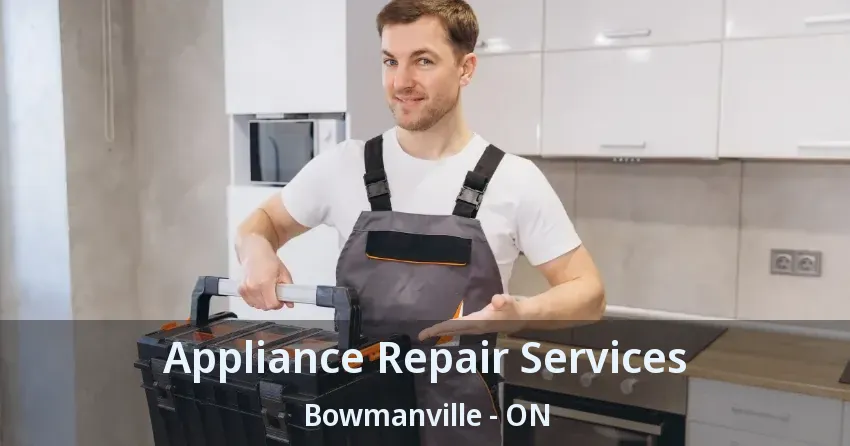 Appliance Repair Services Bowmanville - ON