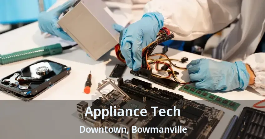 Appliance Tech Downtown, Bowmanville - ON