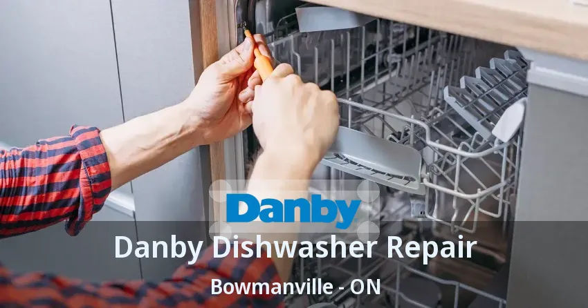 Danby Dishwasher Repair Bowmanville - ON
