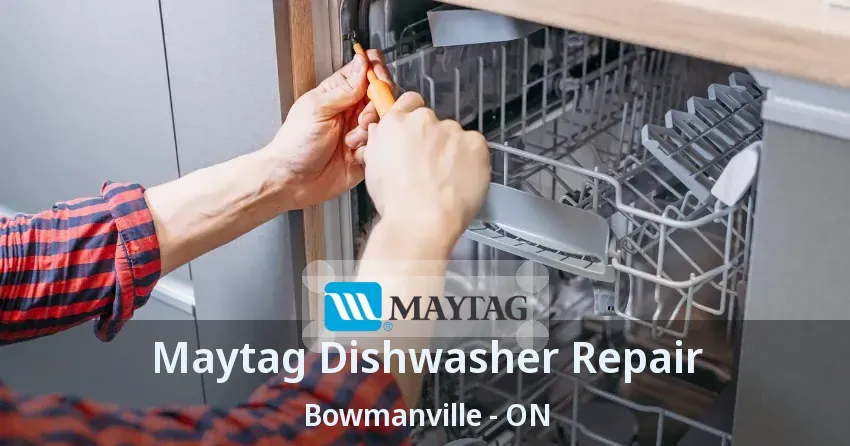 Maytag Dishwasher Repair Bowmanville - ON