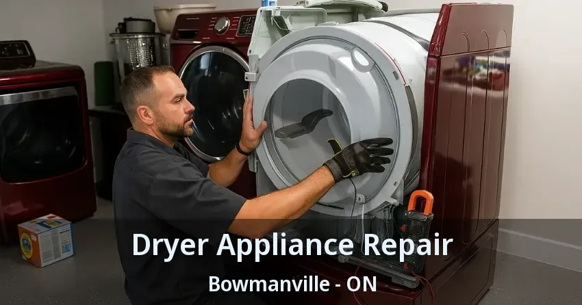 Dryer Appliance Repair Bowmanville - ON