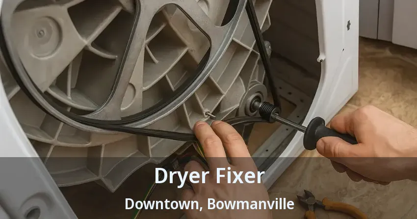 Dryer Fixer Downtown, Bowmanville - ON