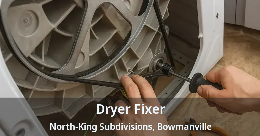 Dryer Fixer North-King Subdivisions, Bowmanville - ON