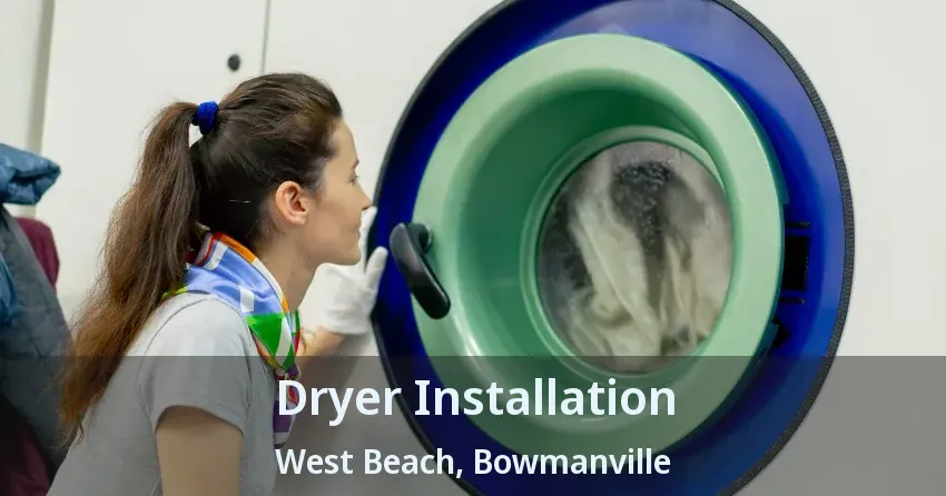 Dryer Installation West Beach, Bowmanville - ON