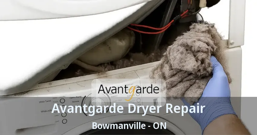 Avantgarde Dryer Repair Bowmanville - ON
