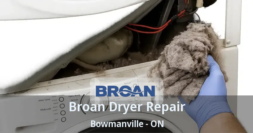 Broan Dryer Repair Bowmanville - ON