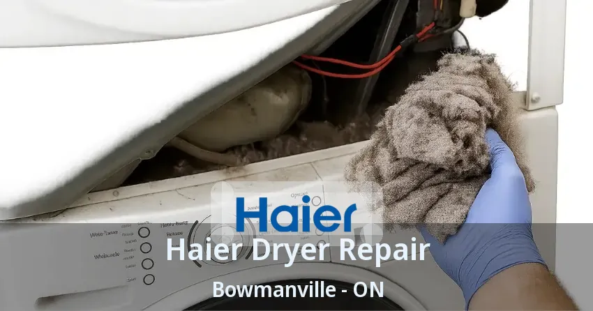 Haier Dryer Repair Bowmanville - ON