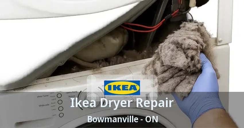 Ikea Dryer Repair Bowmanville - ON