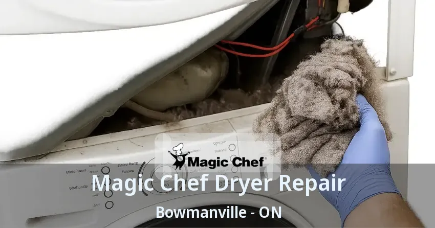 Magic Chef Dryer Repair Bowmanville - ON