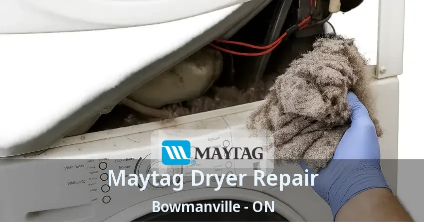 Maytag Dryer Repair Bowmanville - ON