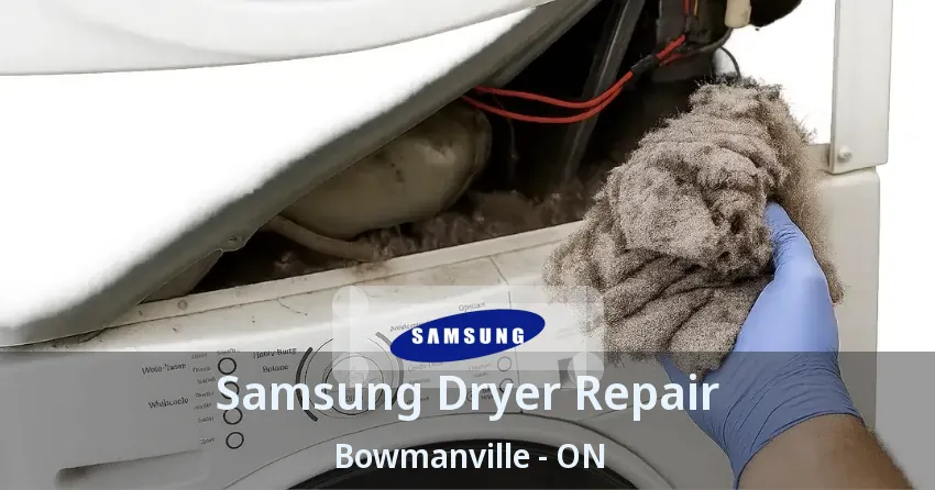 Samsung Dryer Repair Bowmanville - ON