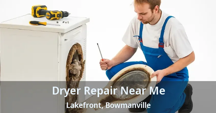 Dryer Repair Near Me Lakefront, Bowmanville - ON