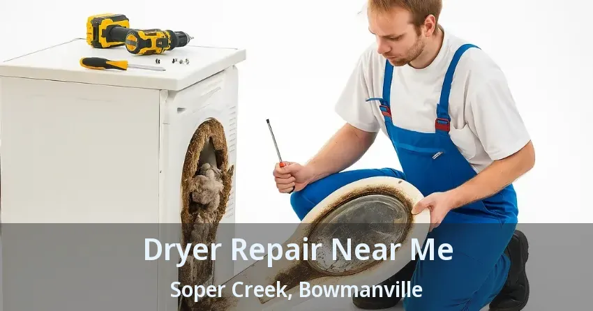 Dryer Repair Near Me Soper Creek, Bowmanville - ON