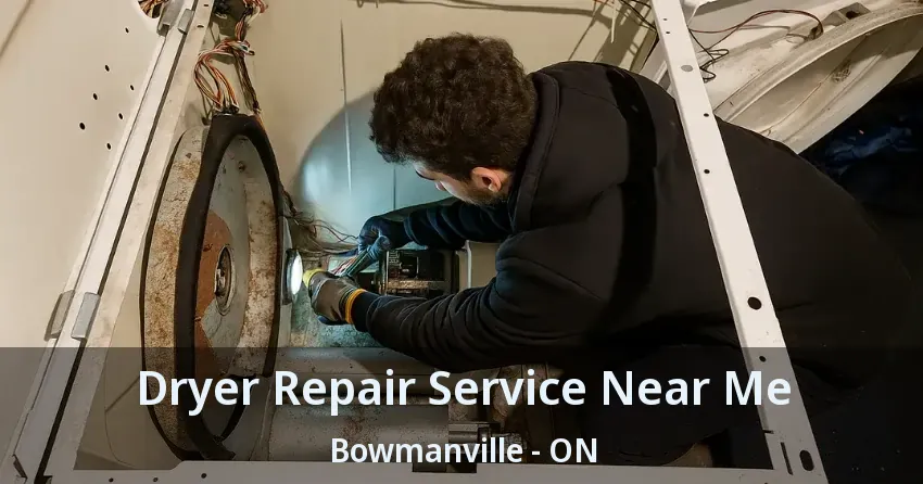 Dryer Repair Service Near Me Bowmanville - ON