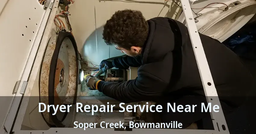 Dryer Repair Service Near Me Soper Creek, Bowmanville - ON