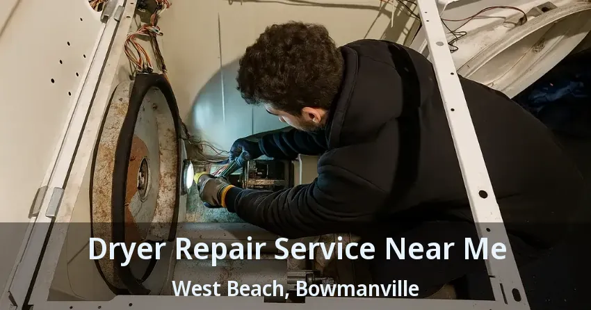Dryer Repair Service Near Me West Beach, Bowmanville - ON