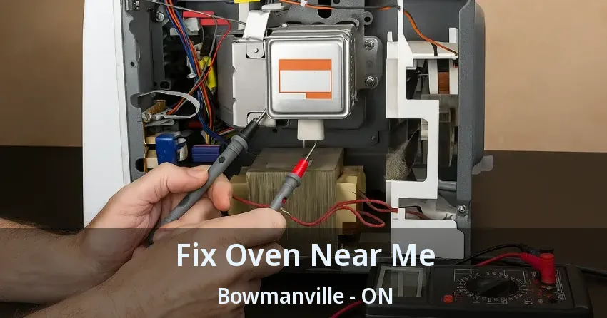 Fix Oven Near Me Bowmanville - ON