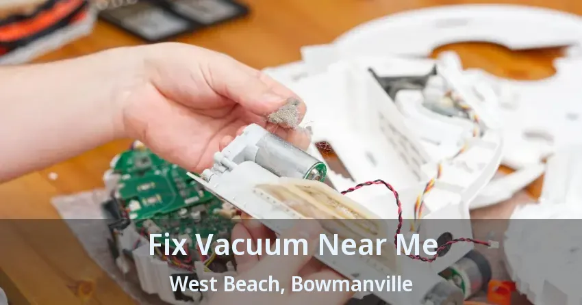 Fix Vacuum Near Me West Beach, Bowmanville - ON
