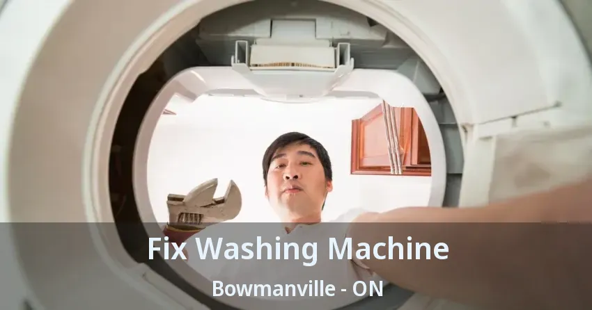 Fix Washing Machine Bowmanville - ON