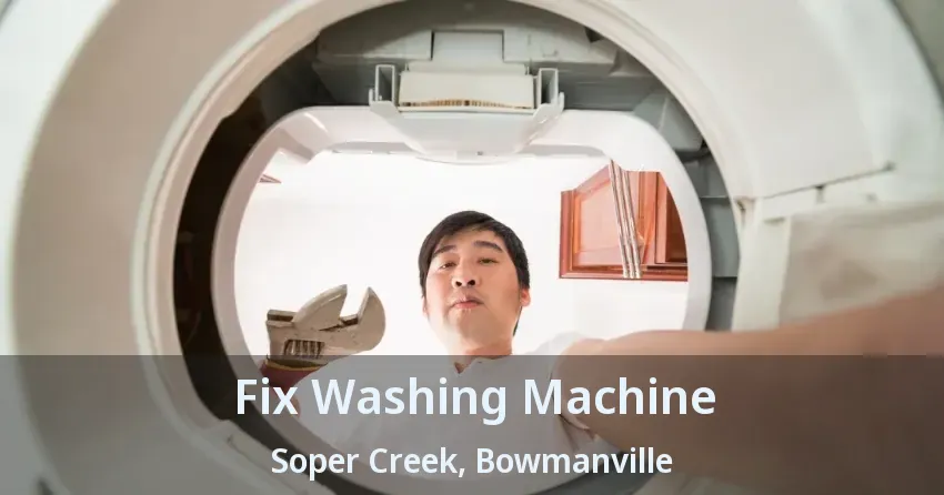 Fix Washing Machine Soper Creek, Bowmanville - ON