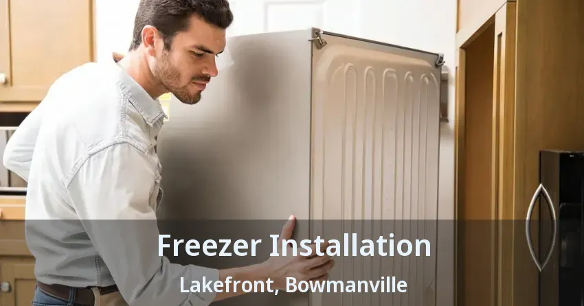 Freezer Installation Lakefront, Bowmanville - ON