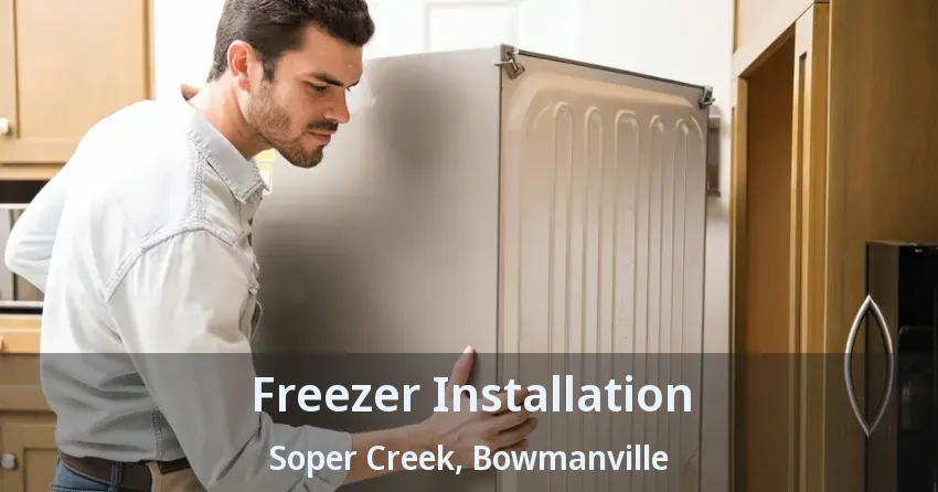 Freezer Installation Soper Creek, Bowmanville - ON