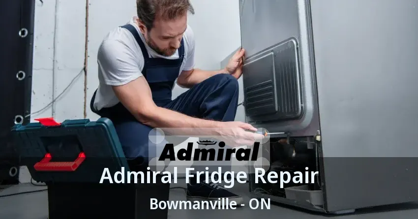 Admiral Fridge Repair Bowmanville - ON