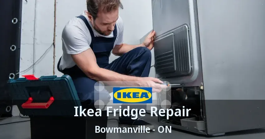 Ikea Fridge Repair Bowmanville - ON