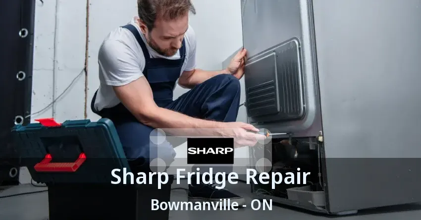Sharp Fridge Repair Bowmanville - ON