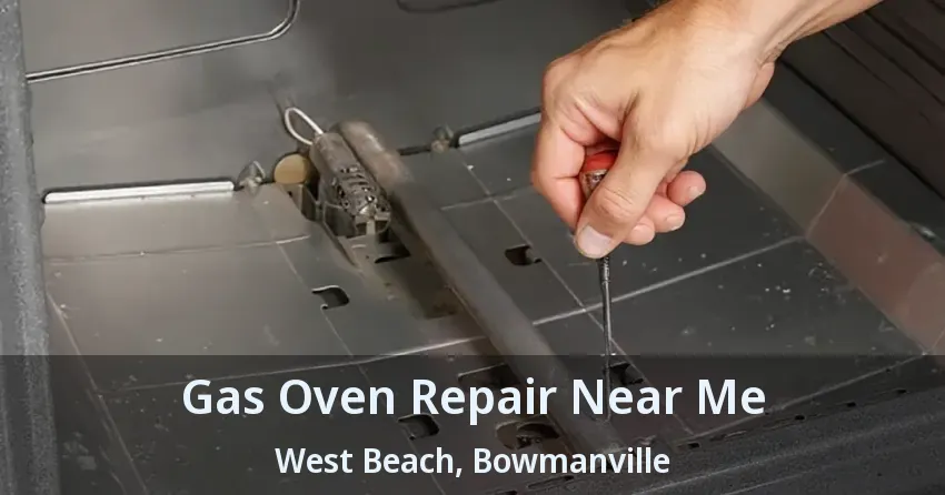 Gas Oven Repair Near Me West Beach, Bowmanville - ON
