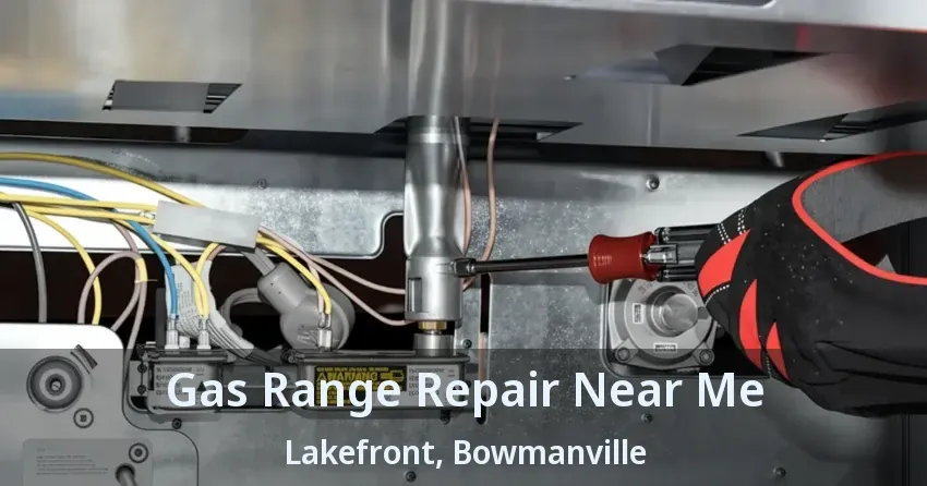 Gas Range Repair Near Me Lakefront, Bowmanville - ON