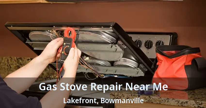 Gas Stove Repair Near Me Lakefront, Bowmanville - ON