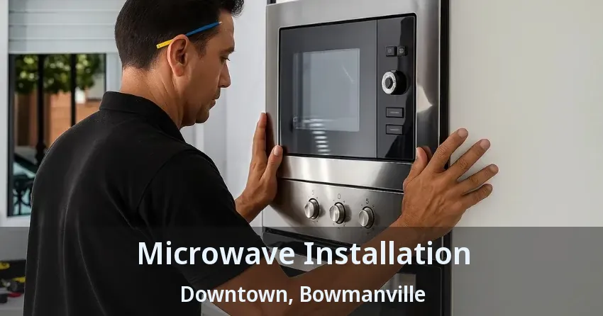 Microwave Installation Downtown, Bowmanville - ON