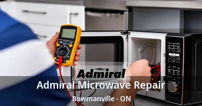 Admiral Microwave Repair Bowmanville - ON