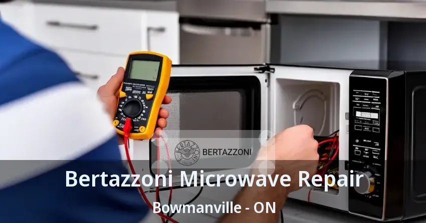 Bertazzoni Microwave Repair Bowmanville - ON