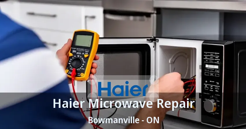 Haier Microwave Repair Bowmanville - ON
