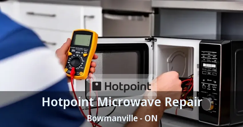 Hotpoint Microwave Repair Bowmanville - ON