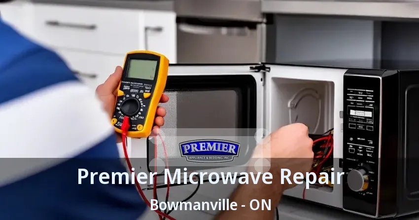 Premier Microwave Repair Bowmanville - ON