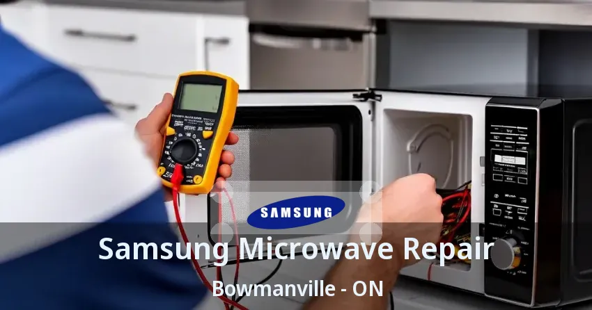 Samsung Microwave Repair Bowmanville - ON