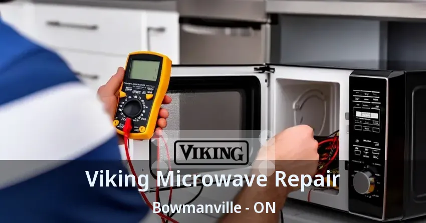 Viking Microwave Repair Bowmanville - ON