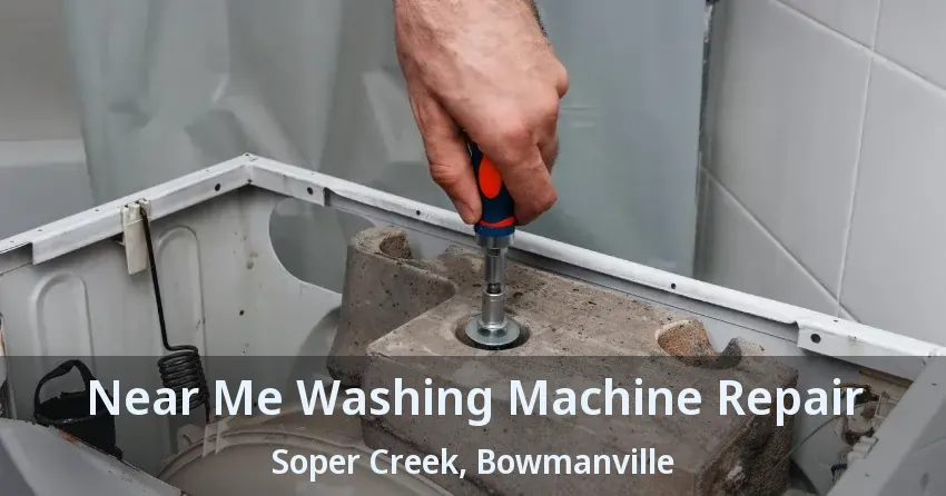 Near Me Washing Machine Repair Soper Creek, Bowmanville - ON