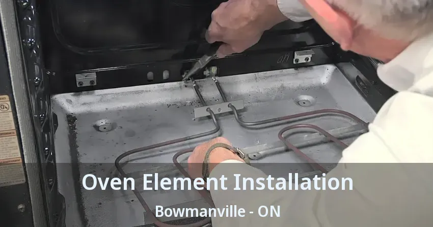 Oven Element Installation Bowmanville - ON
